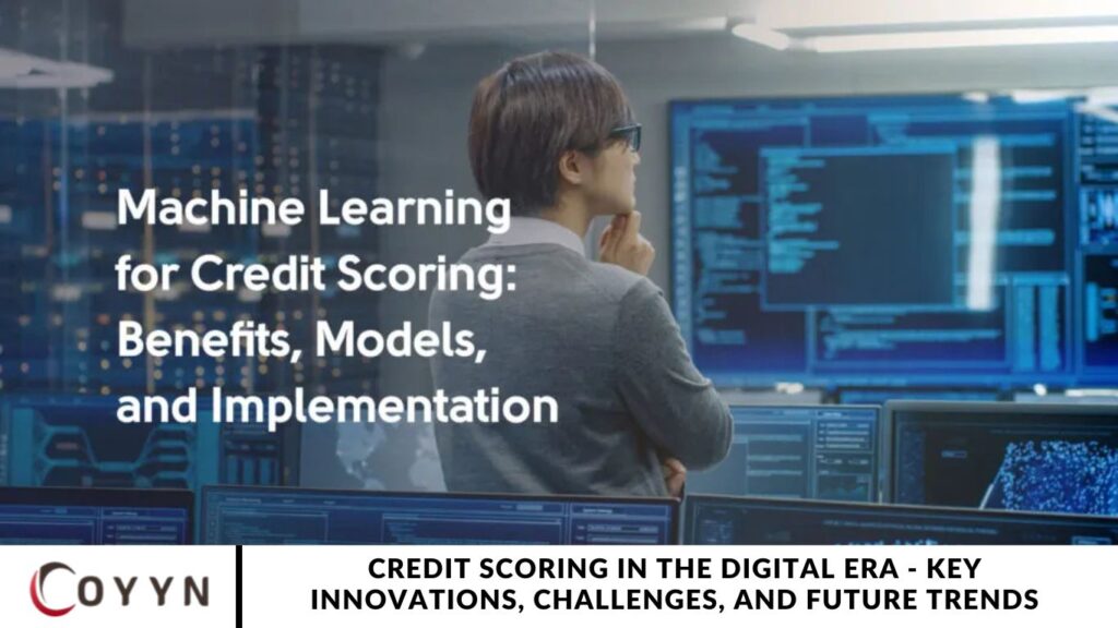 Credit Scoring in the Digital Era - Key Innovations, Challenges, and Future Trends