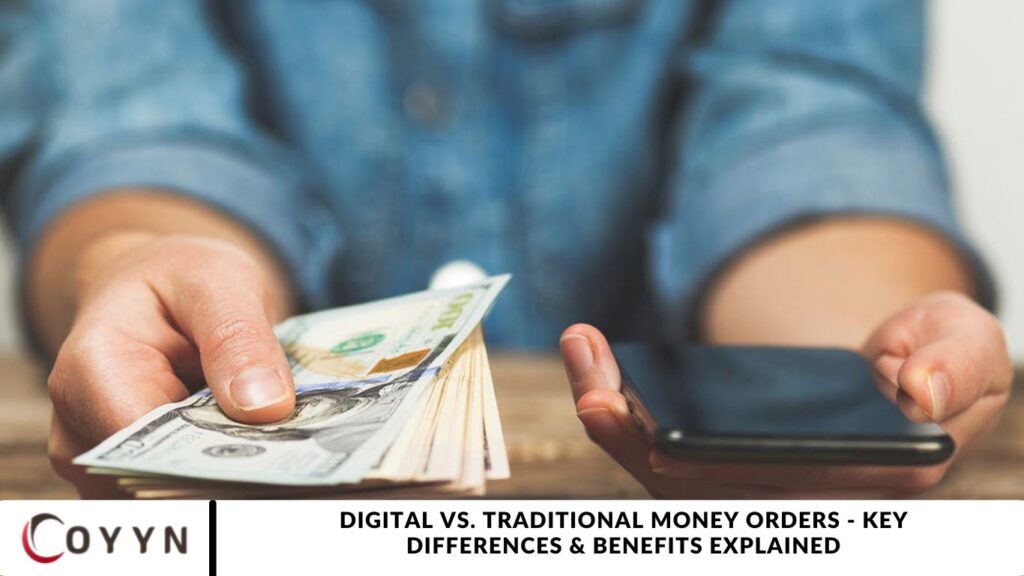 Digital vs. Traditional Money Orders - Key Differences & Benefits Explained