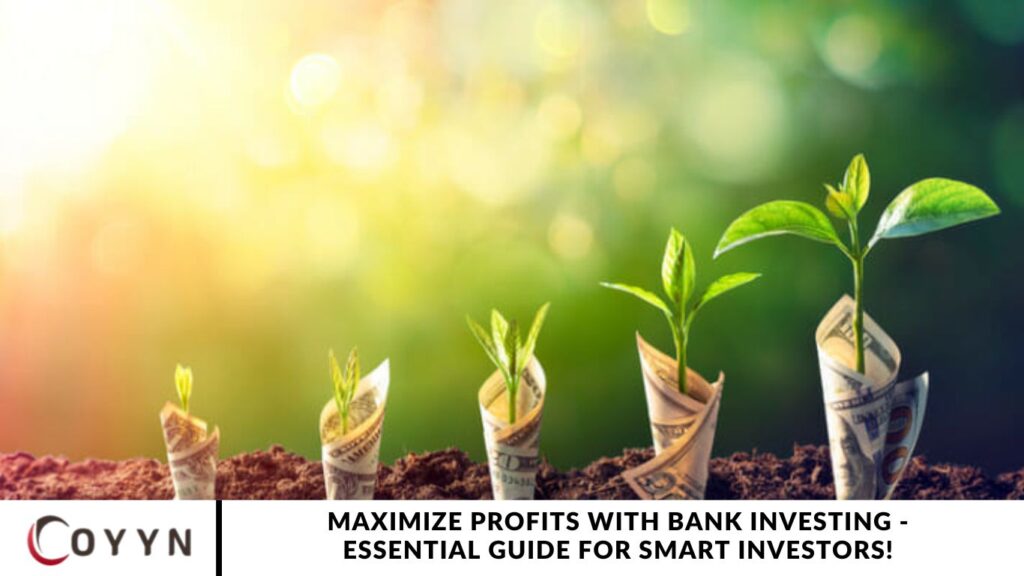 Maximize Profits with Bank Investing - Essential Guide for Smart Investors!