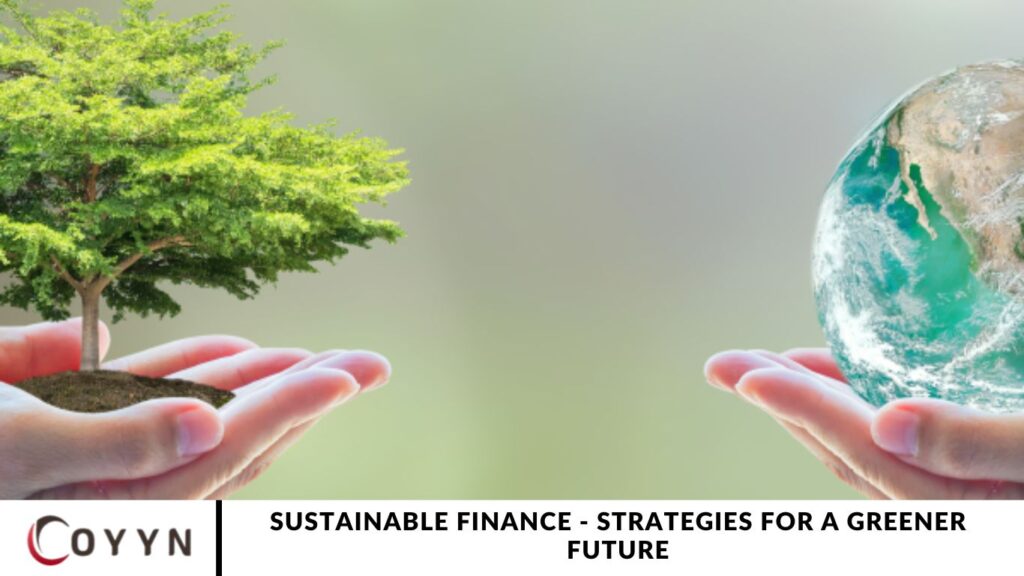 Sustainable Finance - Strategies for a Greener Future