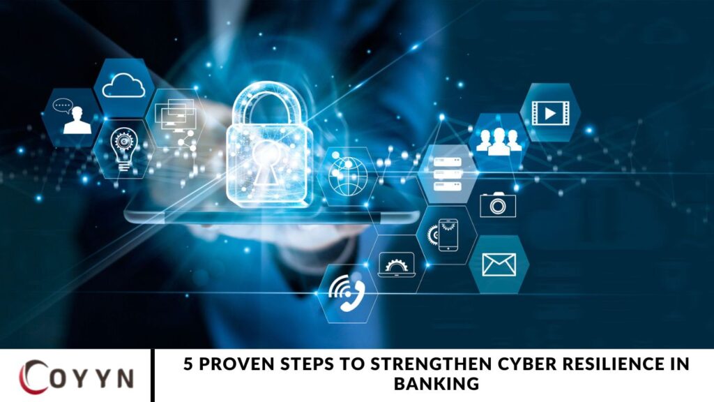 5 Proven Steps to Strengthen Cyber Resilience in Banking
