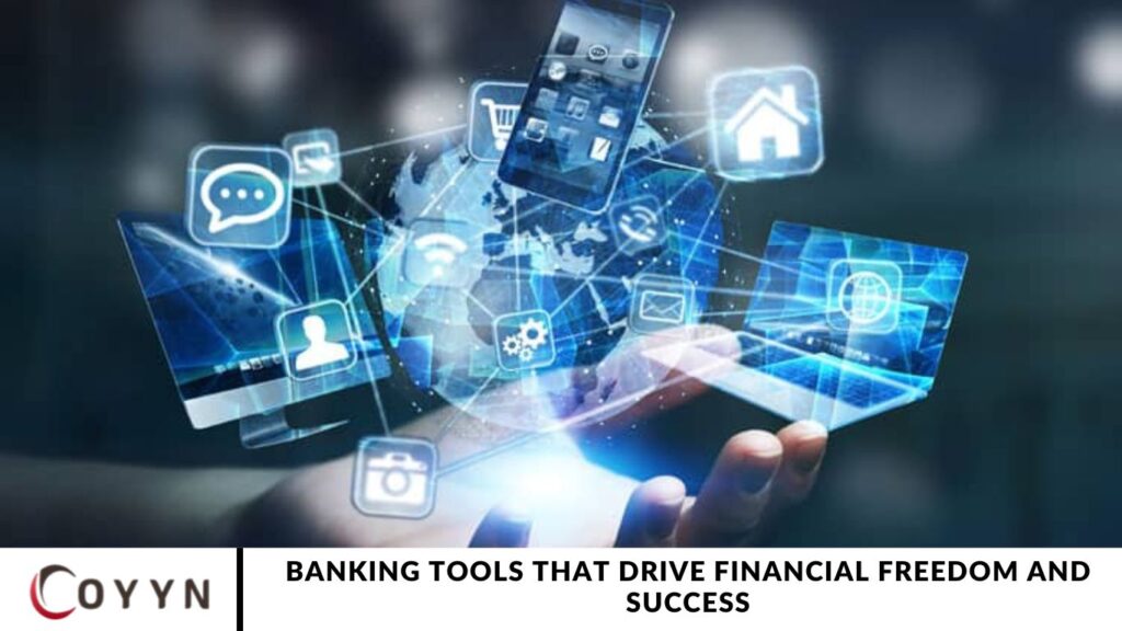 Banking Tools That Drive Financial Freedom and Success
