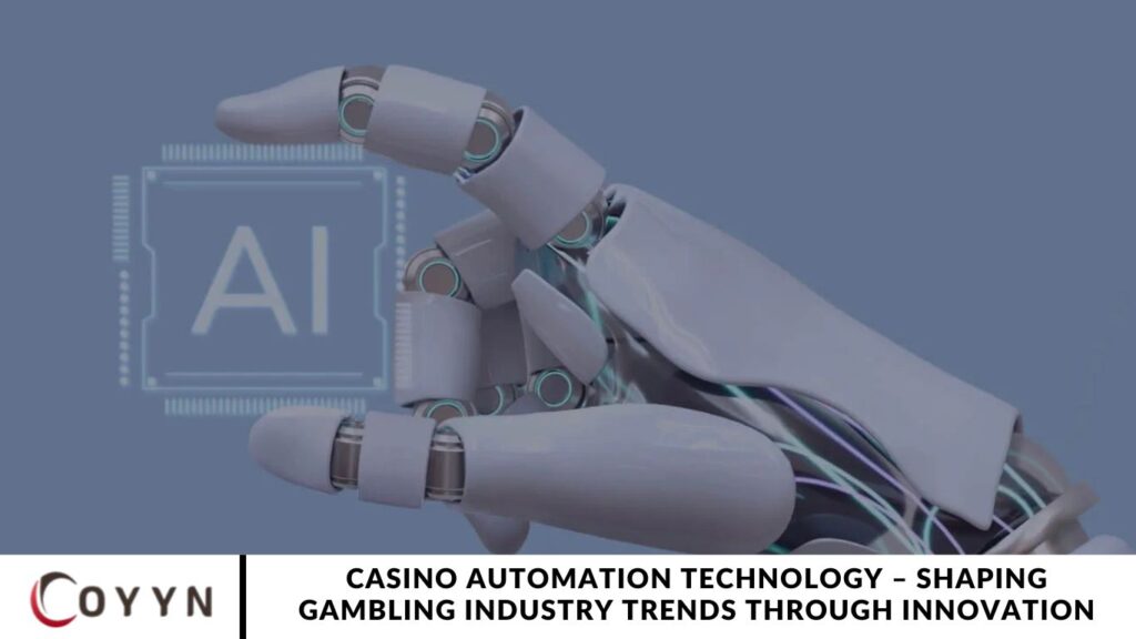 Casino Automation Technology – Shaping Gambling Industry Trends through Innovation