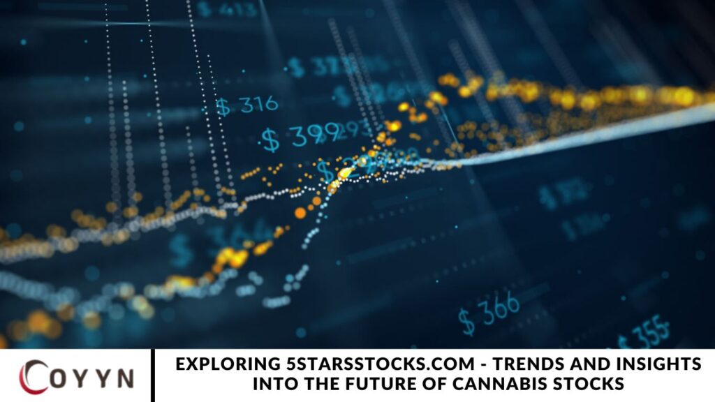 Exploring 5StarsStocks.com - Trends and Insights into the Future of Cannabis Stocks
