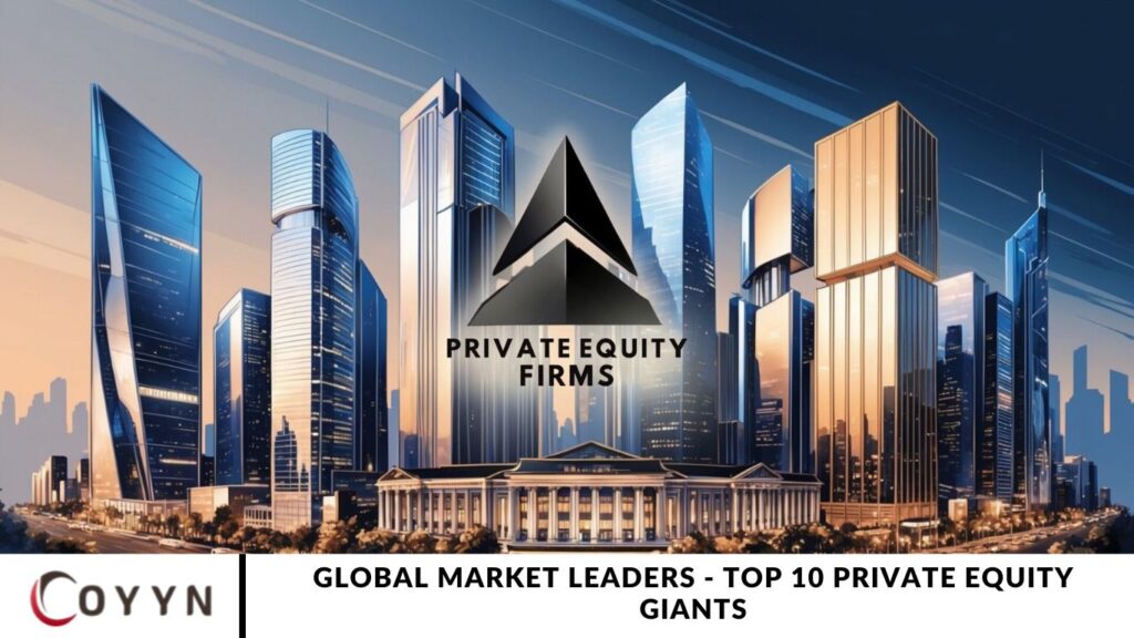 Global Market Leaders - Top 10 Private Equity Giants