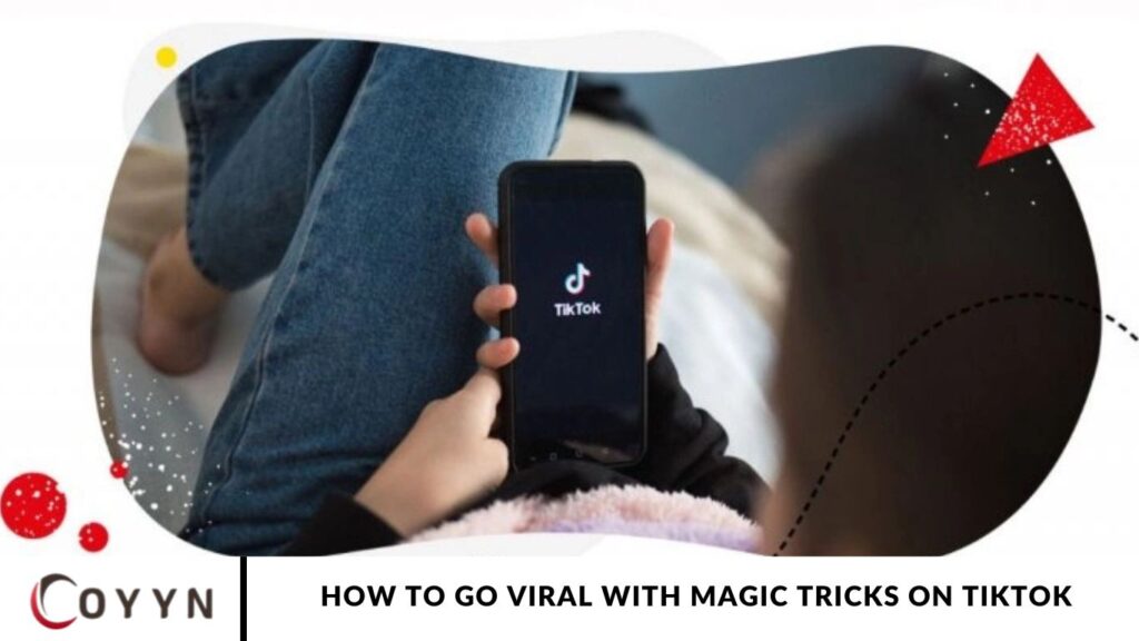 How to Go Viral with Magic Tricks on TikTok