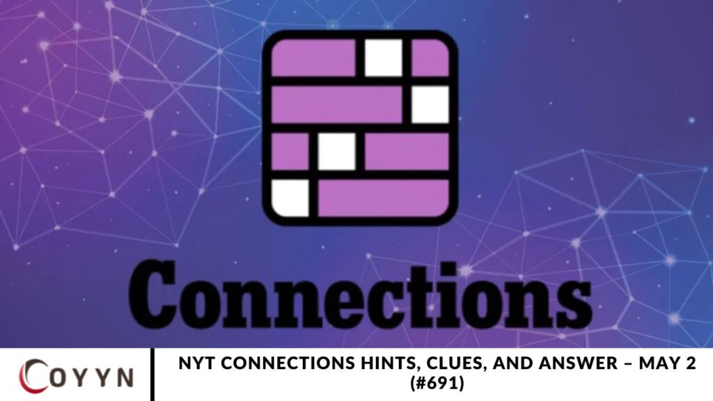 NYT Connections Hints, Clues, and Answer – May 2 (#691)