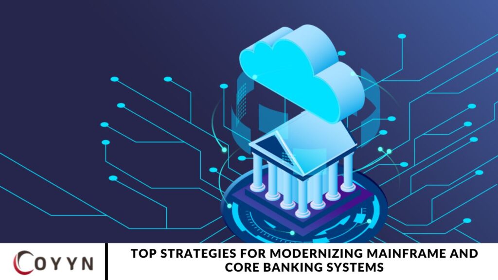 Top Strategies for Modernizing Mainframe and Core Banking Systems