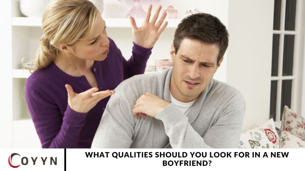 What Qualities Should You Look for in a New Boyfriend?