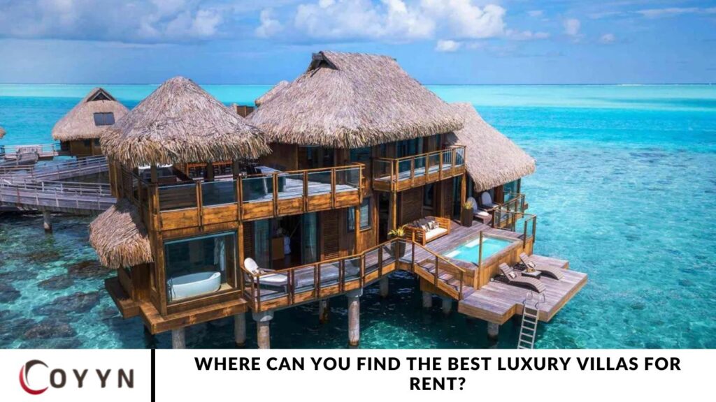 Where can you find the best luxury villas for rent?