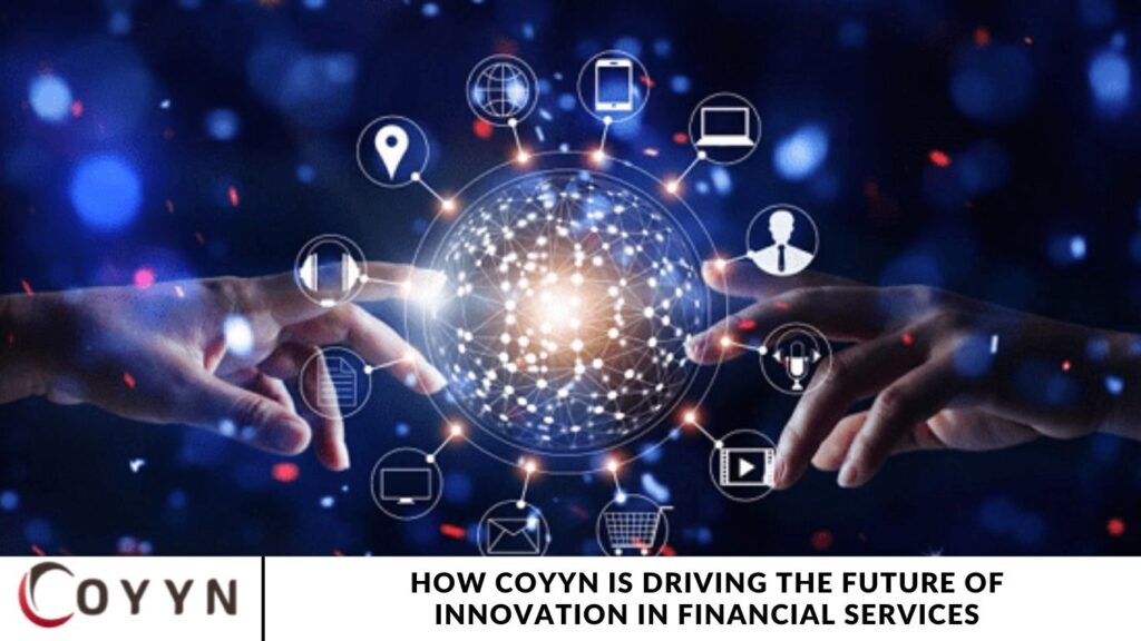 How Coyyn Is Driving the Future of Innovation in Financial Services