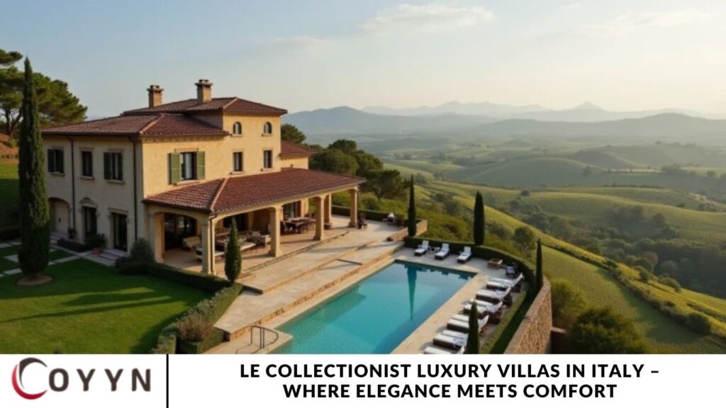 Le Collectionist Luxury Villas in Italy – Where Elegance Meets Comfort