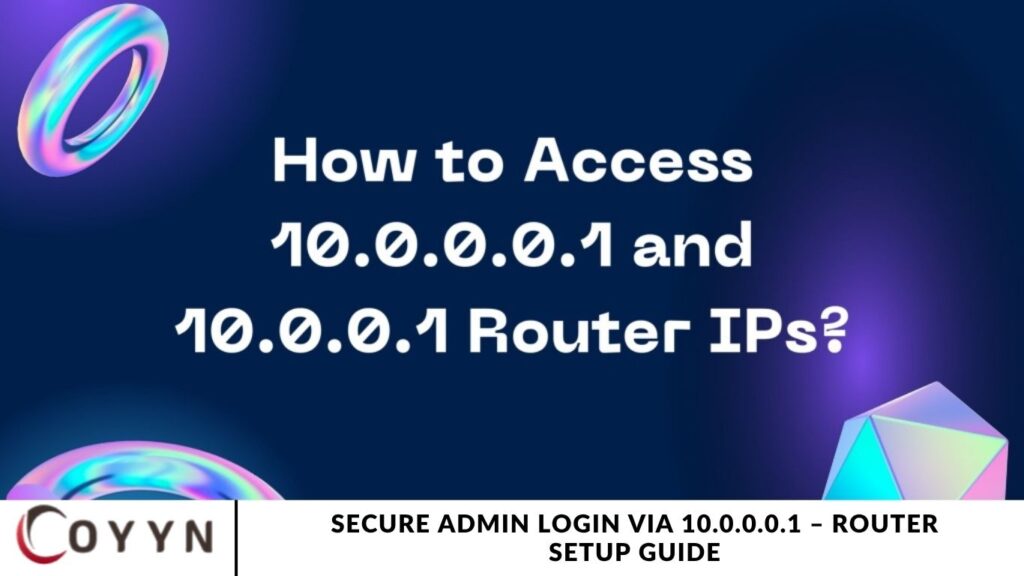 Secure Admin Login via 10.0.0.0.1 – Router Setup Guide